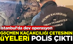 İstanbul'da dev operasyon! Göçmen kaçakçılığı çetesinin üyeleri polis çıktı