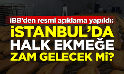 İstanbul'da Halk Ekmek fiyatlarına zam gelecek mi? Resmi açıklama yapıldı