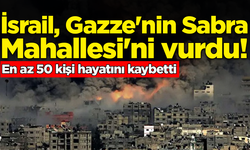 İsrail, Gazze'nin Sabra Mahallesi'ni vurdu: En az 50 kişi hayatını kaybetti