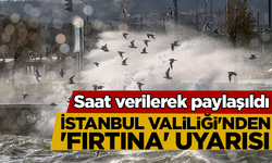 Saat verilerek paylaşıldı: İstanbul Valiliği'nden 'fırtına' uyarısı