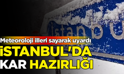 Meteoroloji illeri sayarak uyardı: İstanbul'da kar hazırlığı