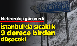 Meteoroloji gün verdi: İstanbul’da sıcaklık 9 derece düşecek