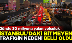 İstanbul'un bitmeyen trafiğinin nedeni belli oldu! Günde 30 milyona yakın yolculuk