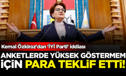 Kemal Özkiraz'dan 'İYİ Parti' iddiası: Anketlerde yüksek göstermem için para teklif etti!
