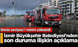 Deniz seviyesi 1 metre yükseldi: İzmir Büyükşehir Belediyesi'nden son duruma ilişkin açıklama