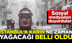 İstanbul'a karın ne zaman yağacağı belli oldu! Sosyal medyadan duyurdular
