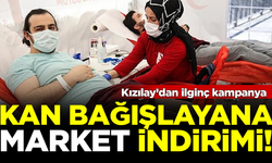 Kızılay'dan ilginç kampanya! Kan bağışlayana markette indirim