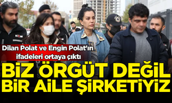 Dilan Polat ve Engin Polat'ın ifadeleri ortaya çıktı