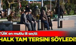 TÜİK en mutlu ili seçti: Halk tam tersini söyledi