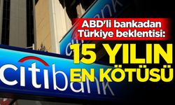 ABD'li banka Türkiye ekonomisi beklentisi: 15 yılın en kötüsü