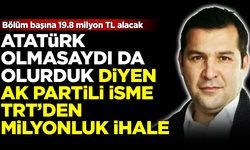 'Atatürk olmasaydı da olurduk' diyen AK Partiliye, TRT'den milyonluk ihale