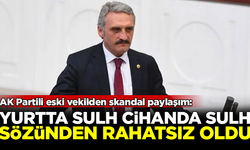 AK Partili eski vekil, 'Yurtta Sulh Cihanda Sulh' sözünden rahatsız oldu! Skandal paylaşım