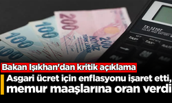 Bakan Işıkhan'dan kritik açıklama: Asgari ücret için enflasyonu işaret etti, memur maaşlarına oran verdi
