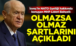 MHP lideri Bahçeli, İsveç'in NATO üyeliği ile ilgili olmazsa olmaz şartlarını açıkladı