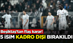 Beşiktaş’tan flaş karar! 5 isim kadro dışı bırakıldı