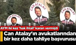 Can Atalay'ın avukatlarından bir kez daha tahliye başvurusu