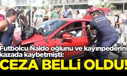 Antalyasporlu Naldo, oğlunu ve kayınpederini kaybetmişti: İstenen ceza belli oldu
