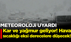 Meteoroloji uyardı: Kar ve yağmur geliyor, hava sıcaklığı düşecek!