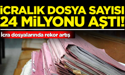 İcra dosyalarında rekor: Dosya sayısı 24 milyonu aştı!