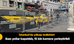 İstanbul'da yılbaşı tedbirleri: Bazı yollar kapatıldı, kent geneline 15 bin kamera yerleştirildi