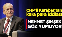 CHP'li Özgür Karabat'tan kara para iddiası: Mehmet Şimşek göz yumuyor