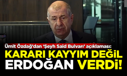 Ümit Özdağ'dan 'Şeyh Said Bulvarı' çıkışı: Kararı Erdoğan verdi