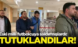 Eski futbolcu Oktay Derelioğlu'na saldıran şüpheliler tutuklandı