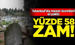 İstanbul'da mezar ücretleri el yaktı: Yüzde 58 zam