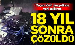 'Taçsız Kral' cinayetinde yeni gelişme: 18 yıl sonra çözüldü