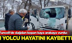Tunceli'de dağdan kopan kaya arabaya vurdu: 1 kişi hayatını kaybetti