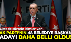 SON DAKİKA! AK Parti'nin 48 belediye başkan adayı daha belli oldu