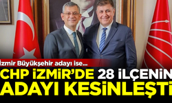 SON DAKİKA! CHP İzmir'de 28 ilçenin adayı kesinleşti! İzmir Büyükşehir adayı ise...