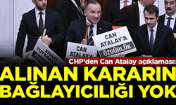 CHP'den flaş Can Atalay açıklaması: Kararın bağlayıcılığı yok