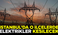 İstanbul'da yaşayanlar dikkat! O ilçelerde elektrikler kesilecek