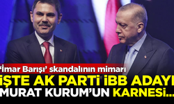 İmar Barışı skandalının mimarı! İşte AK Parti İBB Adayı Murat Kurum'un karnesi...