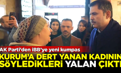 AK Parti'den İBB'ye yeni kumpas! Murat Kurum'a dert yanan kadının iddiaları yalan çıktı
