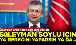 Özgür Özel'den Erdoğan'a çok sert Süleyman Soylu mesajı: Ya gereğini yaparsın, ya da...