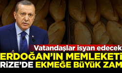 Erdoğan'ın memleketi Rize'de ekmeğe büyük zam! Vatandaşlar isyan edecek