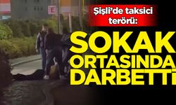 İstanbul'da taksici terörü: Kadını darbetti