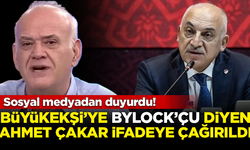 Büyükekşi'ye 'ByLock'çu' diyen Ahmet Çakar, ifadeye çağırıldı