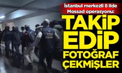 İstanbul merkezli 8 ilde Mossad operasyonu: 33 gözaltı