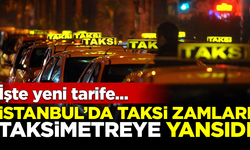 İstanbul'da taksi zamları, taksimetreye yansıdı! İndi-bindi 90 TL oldu