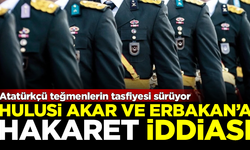 Atatürkçü teğmenlerin tasfiyesi devam ediyor! Hulusi Akar ve Erbakan'a hakaret iddiası