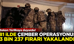 81 ilde eş zamanlı Çember-12 operasyonu: 3 bin 237 firari yakalandı