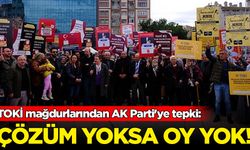 TOKİ mağdurlarından AK Parti'ye tepki: Çözüm yoksa oy yok