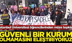 İstanbul Üniversitesi öğrencilerinden müze tepkisi