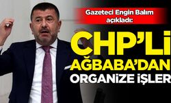CHP'li Veli Ağbaba'dan 'Organize İşler'
