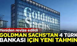 ABD'li banka Goldman Sachs'tan, 4 Türk bankası için yeni tahmin!