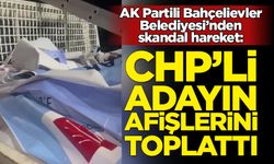 AK Partili Bahçelievler Belediyesi, CHP'li başkan adayının afişlerini topladı