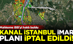 SON DAKİKA! Kanal İstanbul imar planı iptal edildi